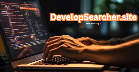 Developsearcher.site: Unlocking the Potential of Smart Web Searching